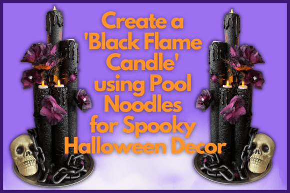 Transform Pool Noodles into Spooky Black Flame Candles for Your Halloween Display